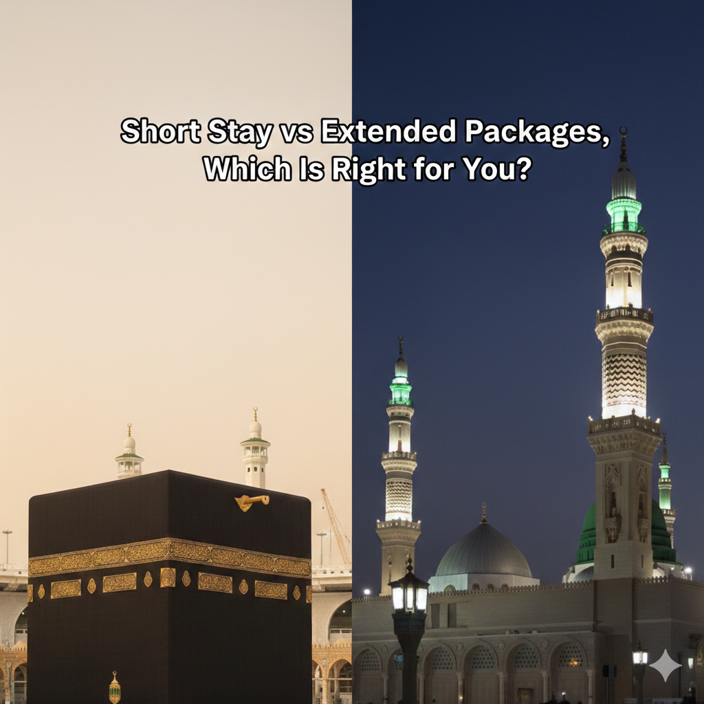 Short Stay vs Extended Umrah Packages, Which Is Right for You